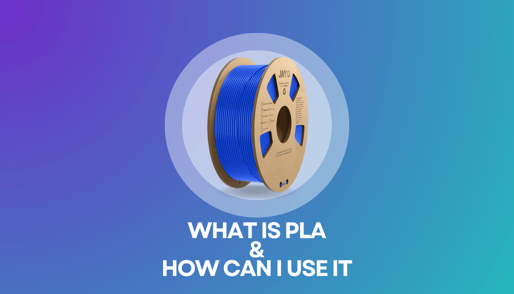 What Is PLA And How Can I Use It? – jayo3d